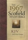 Holy Bible : the 1967 Scofield study Bible : authorized King James Version : with word changes to help the reader and introductions, annotations and subject chain references