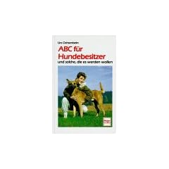 ABC f�r Hundebesitzer. Und solche, die es werden wollen