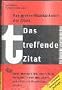 Das treffende Zitat