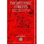 The Epidemic Streets: Infectious Diseases and the Rise of Preventive Medicine, 1856-1900 by Anne Hardy