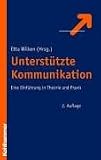 Unterstuetzte Kommunikation: Eine Einfuehrung in Theorie und Praxis