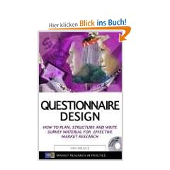 Questionnaire Design: How to Plan, Structure and Write Survey Material for Effective Market Research (Market Research in Practice Series)