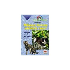 M�ssen Katzen wirklich raus? Drinnen - drau�en und im Urlaub. Katze vermisst - was tun?