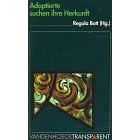 Vandenhoeck Transparent, Bd.16, Adoptierte suchen ihre Herkunft