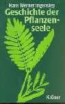 Geschichte der Pflanzenseele - Hans W. Ingensiep