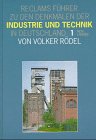 Reclams F�hrer zu den Denkmalen der Industrie und Technik in Deutschland, Bd.1, Alte L�nder - Volker R�del