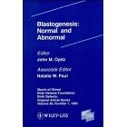 Blastogensis: Normal and Abnormal : Proceedings of the Second International Workshop on... by John M. Opitz and Natalie W. Paul