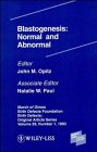 Blastogenesis: Normal and Abnormal (Birth Defects: Original Article Series)