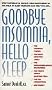 Goodbye Insomnia, Hello Sleep