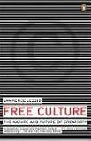 Free Culture: The Nature And Future Of Creativity (0143034650) by Lessig, Lawrence