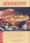 Produkt-Bild: Lust auf Genu&szlig;. R&ouml;mertopf: Rezepte f&uuml;r die nat&uuml;rliche K&uuml;che