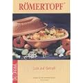 Lust auf Genu�. R�mertopf: Rezepte f�r die nat�rliche K�che