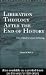 Liberation Theology after the End of History