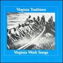 Review Various  / Virginia Traditions: Virginia Work Songs