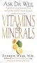 Ask Dr Weil: Vitamins And Minerals (Ask Dr Weil S.)