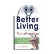 Better Living Through Ventriloquism (Running Press Kits)
