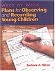 Week by Week: Plans for Observing and Recording Young Children