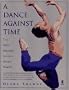 A Dance Against Time: The Brief, Brilliant Life of a Joffrey Dancer