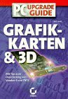 PC- Upgrade- Guide Grafikkarten und 3D. Mit Tips zum Overclocking von Voodoo 3 und TNT2