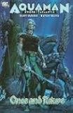 Aquaman: Sword of Atlantis, Vol. 1: Once and Future