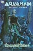  Aquaman: Sword of Atlantis, Vol. 1: Once and Future