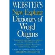 Webster's New Explorer Dictionary of Word Origins