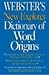 Webster's New Explorer Dictionary of Word Origins