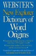 Webster's New Explorer Dictionary of Word Origins