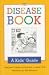 The Disease Book: A Kid's Guide