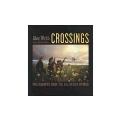 Crossings: Photographs Form the U.S.-Mexico Border