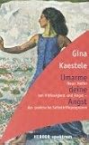 Umarme deine Angst - Gina K&auml;stele