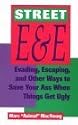 Street E & E: Evading, Escaping, And Other Ways To Save Your Ass When Things Get Ugly