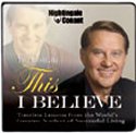 Review Nightingale-Conant Corporation  / This I Believe - Timeless Lessons From the World's Greatest Student of Successful Living (Unabridged)