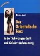 Der Orientalische Tanz in der Schwangerschaft und Geburtsvorbereitung