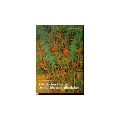 Der Garten von der Antike bis zum Mittelalter