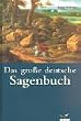 Das gro�e deutsche Sagenbuch