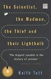 The Scientist, the Madman, the Thief and their Lightbulb