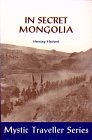 In Secret Mongolia (Mystic Traveller)