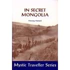 In Secret Mongolia (Mystic Traveller)