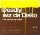Deadly wiz da Disko