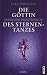 Die Göttin des Sternentanzes Die Göttin des Sternentanzes