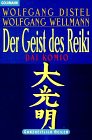 Der Geist des Reiki - Dai Komio. - Wolfgang Distel, Wolfgang Wellmann