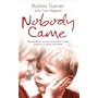 Nobody Came: The Appalling True Story of Brothers Cruelly Abused in a Jersey Care Home