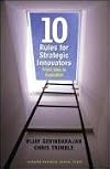 Ten Rules for Strategic Innovators: From Idea to Execution