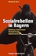 Sozialrebellen in Bayern. Matth�us Klostermair, Michael Heigl, Mathias Knei�l