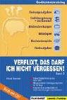 Verflixt, das darf ich nicht vergessen! Band 2: Gutes Gedaechtnis bis ins hohe Alter. Mit speziellem Trainingsprogramm fuer 50 Tage