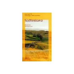 S�dtoskana:  Montalcino und Montepulciano Unterwegs zu Wein und Kultur: (Gastronomische Reisef�hrer)