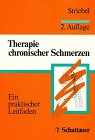 Therapie chronischer Schmerzen - Ein praktischer Leitfaden - Hans Walter Striebel, Gerda Frank, Andreas Kopf, Walter Philippi