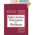 Infectious Diseases in Women by Sebastian Faro and David Soper