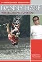 Danny Harf: Wakeboarding Superstar (Extreme Sports Biographies (Rosen Publishing Group).)